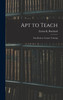 Apt to Teach [microform]