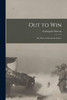 Out to Win [microform]