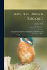 Austral Avian Record; a Scientific Journal Devoted Primarily to the Study of the Australian Avifauna; v.5