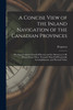 A Concise View of the Inland Navigation of the Canadian Provinces [microform]