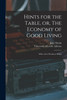 Hints for the Table, or, The Economy of Good Living