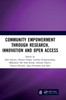 Community Empowerment through Research, Innovation and Open Access