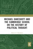 Michael Oakeshott and the Cambridge School on the History of Political Thought