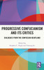 Progressive Confucianism and its Critics