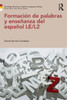 Formación de palabras y enseñanza del español LE/L2