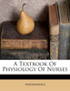 A Textbook Of Physiology Of Nurses