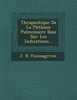 Th�rapeutique De La Phthisie Pulmonaire Bas�e Sur Les Indications...