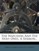 The Watchers And The Holy Ones, A Sermon...