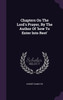 Chapters On The Lord's Prayer, By The Author Of 'how To Enter Into Rest'