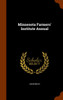 Minnesota Farmers' Institute Annual