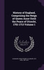 History of England, Comprising the Reign of Queen Anne Until the Peace of Utrecht, 1701-1713 Volume 1