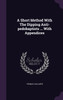 A Short Method With The Dipping Anti-pedobaptists ... With Appendices