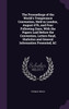 The Proceedings of the World's Temperance Convention, Held in London, August 4Th, and Four Following Days, With the Papers Laid Before the Convention, Letters Read, Statistics and General Information Presented, &C