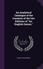 An Analytical Catalogue of the Contents of the two Editions of "An English Garner,"