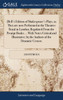 [Bell's Edition of Shakespeare's Plays, as They are now Performed at the Theatres Royal in London; Regulated From the Prompt Books ... With Notes Critical and Illustrative; by the Authors of the Dramatic Censor.