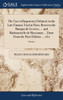 The Case of Impotency Debated, in the Late Famous Tryal at Paris; Between the Marquis de Gesvres, ... and Mademoiselle de Mascranny ... Done From the Paris Edition. ... of 2; Volume 1