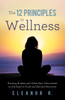 The 12 Principles to Wellness