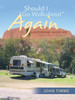 "Should I Go Walkabout" Again (A Motorhome Adventure)