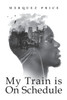 My Train is On Schedule