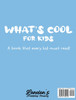 What's Cool For Kids