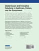 Global Issues and Innovative Solutions in Healthcare, Culture, and the Environment