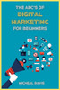 The ABC's of Digital Marketing for Beginners