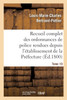 Recueil complet des ordonnances de police rendues depuis l'établissement de la Préfecture. Tome 10