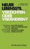 Neuer Lebensstil - verzichten oder verändern?