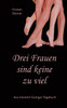 Drei Frauen sind keine zu viel