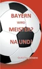 Bayern wird Meister? Na und!