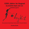 1200 Jahre im August - Slackers w(i)e like us