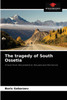 The tragedy of South Ossetia