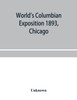 World's Columbian exposition 1893, Chicago. Catalogue of the Russian section