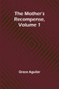 The Mother's Recompense, Volume 1