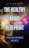 The Healthy Mind Blueprint