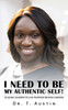 I NEED TO BE MY AUTHENTIC SELF!