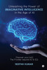 Unleashing the Power of Imaginative Intelligence in the Age of AI