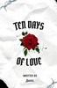 TEN DAYS OF LOVE