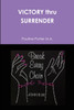 VICTORY thru SURRENDER