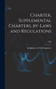 Charter, Supplemental Charters, By-laws and Regulations; 1908
