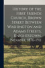 History of the First Friends Church, Brown Street Between Washington and Adams Streets, Knightstown, Indiana, 1876-1911