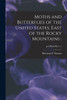 Moths and Butterflies of the United States, East of the Rocky Mountains