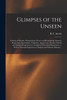 Glimpses of the Unseen [microform]