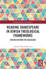 Reading Shakespeare in Jewish Theological Frameworks