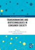 Transhumanisms and Biotechnologies in Consumer Society