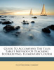 Guide To Accompany The Ellis Tablet Method Of Teaching Bookkeeping, Elementary Course