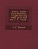 Fr�d�ric, Prince Royal De Prusse, Trag�die En Cinq Actes Et En Vers Par J. F. Tassart...