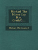 Michael The Miner [by D.m. Craik?]....