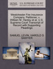 Westchester Fire Insurance Company, Petitioner, v. William M. Hanley et al. U.S. Supreme Court Transcript of Record with Supporting Pleadings