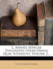 L. Annaei Senecae Philosophi Opera Omnia Quae Supersunt, Volume 2...
